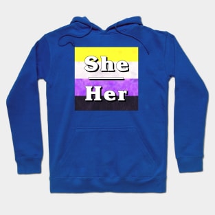 She-Her Pronouns: Non-Binary Hoodie